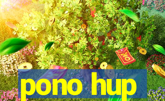 pono hup